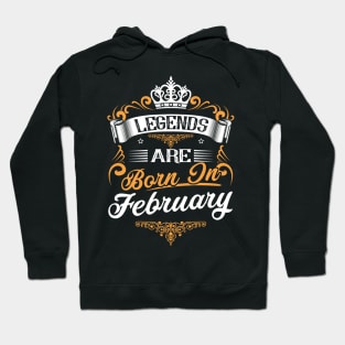 Legends Are Born In February Shirt Hoodie